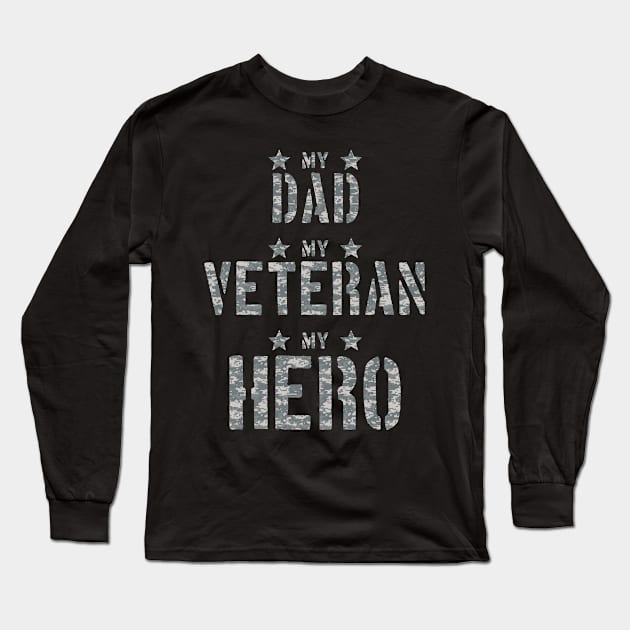 Army My Dad My Veteran My Hero Long Sleeve T-Shirt by andytruong